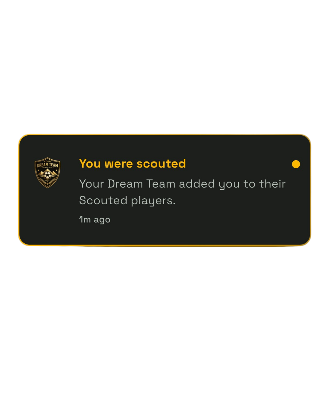 In-app alert: You were scouted. Your Dream Team added you to their Scouted players.